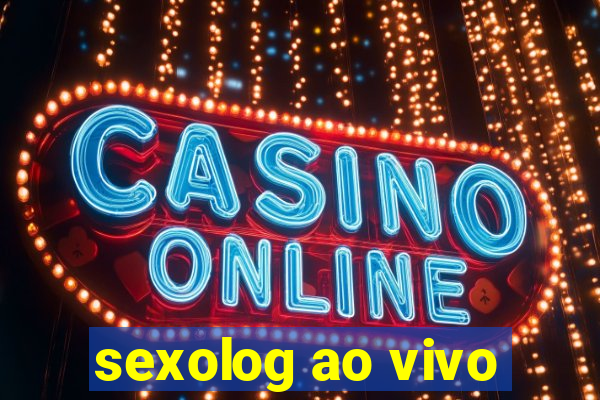sexolog ao vivo